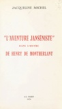 Jacqueline Michel - L'aventure janséniste dans l'œuvre de Montherlant.