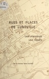 René Ducret - Rues et places de Lunéville - Leur étymologie, leur histoire.