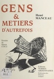 Henri Manceau et Simon Cocu - Gens et métiers d'autrefois.