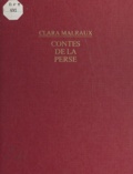 Clara Malraux et Jean Schoumann - Contes de la Perse.