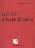 Jean-Pierre Oppenheim et Jean-Pierre Laverrière - La CFDT et la planification.