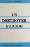 Larry Forrester - Le destroyer-suicide.