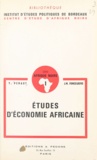 J.M. Fonsegrive et Yves Péhaut - Études d'économie africaine - L'arachide au Niger. L'organisation du marché européen des oléagineux tropicaux.