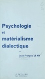 Jean-François Le Ny - Psychologie et matérialisme dialectique.