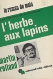 Martin Rolland - Les chemins de la fouilleuse (2) - L'herbe aux lapins.