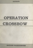 Charles Dauzats - Opération Crossbow.