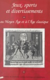  Alexandre-Bidon et Robert-Henri Bautier - Jeux, sports et divertissements au Moyen Âge et à l'Âge classique - Actes du 116e Congrès national des sociétés savantes, Section d'histoire médiévale et de philologie, Chambéry, 1991.