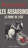 Christian Bernadac - Le glaive et les bourreaux : les assassins.