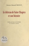 Édouard Drouot et René de Castries - Le château de Saint-Chaptes et son histoire.