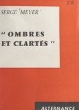 Serge Meyer - Ombres et clartés.