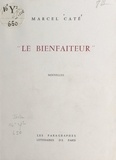 Marcel Caté - Le bienfaiteur.