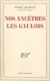 André Chamson - Nos ancêtres les Gaulois.