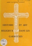 Jacques Llopet et E. Cortade - Histoire et art religieux dans les Garrotxes.