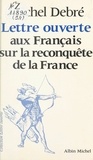 Michel Debré et Jean-Pierre Dorian - Lettre ouverte aux français sur la reconquête de la France.