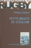 Philippe Guillard et  Fédération Française de Rugby - Petits bruits de couloir.