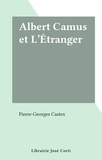 Pierre-Georges Castex - Albert Camus et L'Étranger.