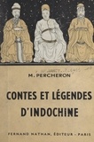 Maurice Percheron - Contes et légendes d'Indochine.