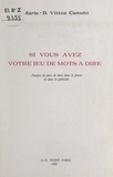 Marie-berthe Vittoz-canuto - Si vous avez votre jeu de mots à dire - Analyse de jeux de mots dans la presse et dans la publicité.