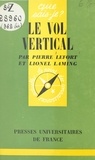 Lionel Laming et Pierre Lefort - Le vol vertical.