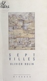 Olivier Rolin - Sept villes.