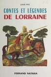 Louis Pitz et Philippe Degrave - Contes et légendes de Lorraine.
