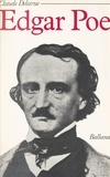 Claude Delarue - Edgar Allan Poe - Scènes de la vie d'un écrivain.