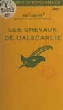 Ray Lasuye - Les chevaux de Dalecarlie.