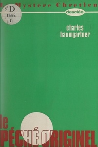 Charles Baumgartner - Le péché originel.