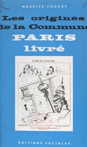 Maurice Choury - Les origines de la Commune - Paris livré.