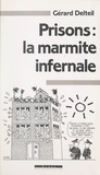 Gérard Delteil et  Plantu - Prisons : la marmite infernale.
