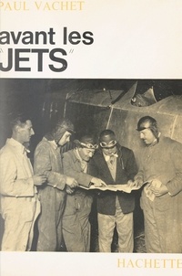 Paul Vachet et Pierre Clostermann - Avant les Jets.