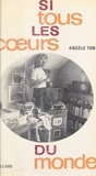 Angèle Toni - Si tous les cœurs du monde....