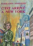 Marie-Anne Desmarest - C'est arrivé à New York.