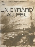 Marcel Carpentier et Maxime Weygand - Un cyrard au feu.