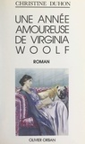 Christine Duhon - Une année amoureuse de Virginia Woolf.