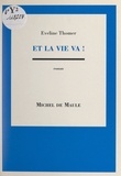 Eveline Thomer - Et la vie va !.