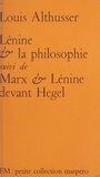 Louis Althusser - Lénine et la philosophie - Suivi de Marx et Lénine devant Hegel.