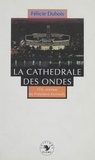 Félicie Dubois - La Cathédrale des ondes - Bon anniversaire ! 116, avenue du Président-Kennedy.