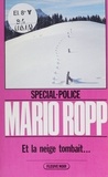 Mario Ropp - Spécial-police : Et la neige tombait....