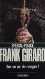 Franck Girard - Spécial-police : Sur un air de ravagés.
