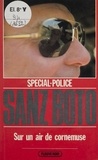 Sanz Boto - Spécial-police : Sur un air de cornemuse.