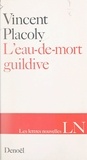 Vincent Placoly et Maurice Nadeau - L'eau-de-mort guildive.