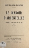 Robert du Mesnil du Buisson - Le manoir d'Argentelles - Sauvetage d'une œuvre d'art en péril.