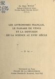 Harry Woolf - Les astronomes français, le passage de Vénus et la diffusion de la science au XVIIIe siècle - Conférence donnée au Palais de la découverte le 3 février 1962.