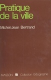 Jean Bertrand - Pratique de la ville.