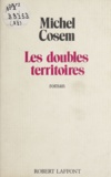 Michel Cosem - Les Doubles territoires.