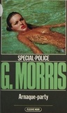 G. Morris - Spécial-police : Arnaque-party.