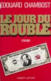 Edouard Chambost - Le Jour du rouble.