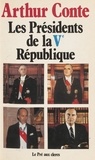 Arthur Conte - Les Présidents de la Cinquième République - Arthur Cont.