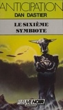 Dan Dastier - Le Sixième symbiote.
